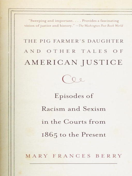 Title details for The Pig Farmer's Daughter and Other Tales of American Justice by Mary Frances Berry - Wait list